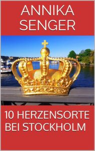 10 Herzensorte bei Stockholm von Annika Senger